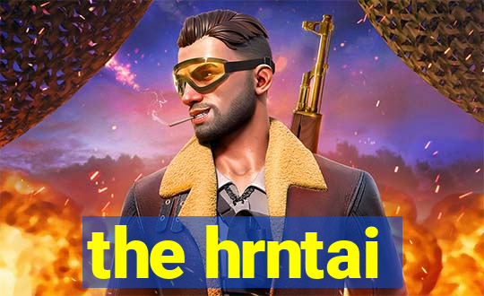 the hrntai